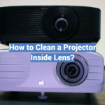 How to Clean a Projector Inside Lens?
