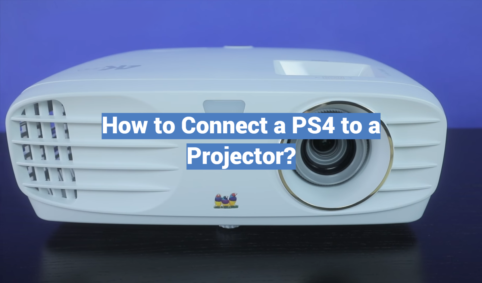 How to Connect a PS4 to a Projector?