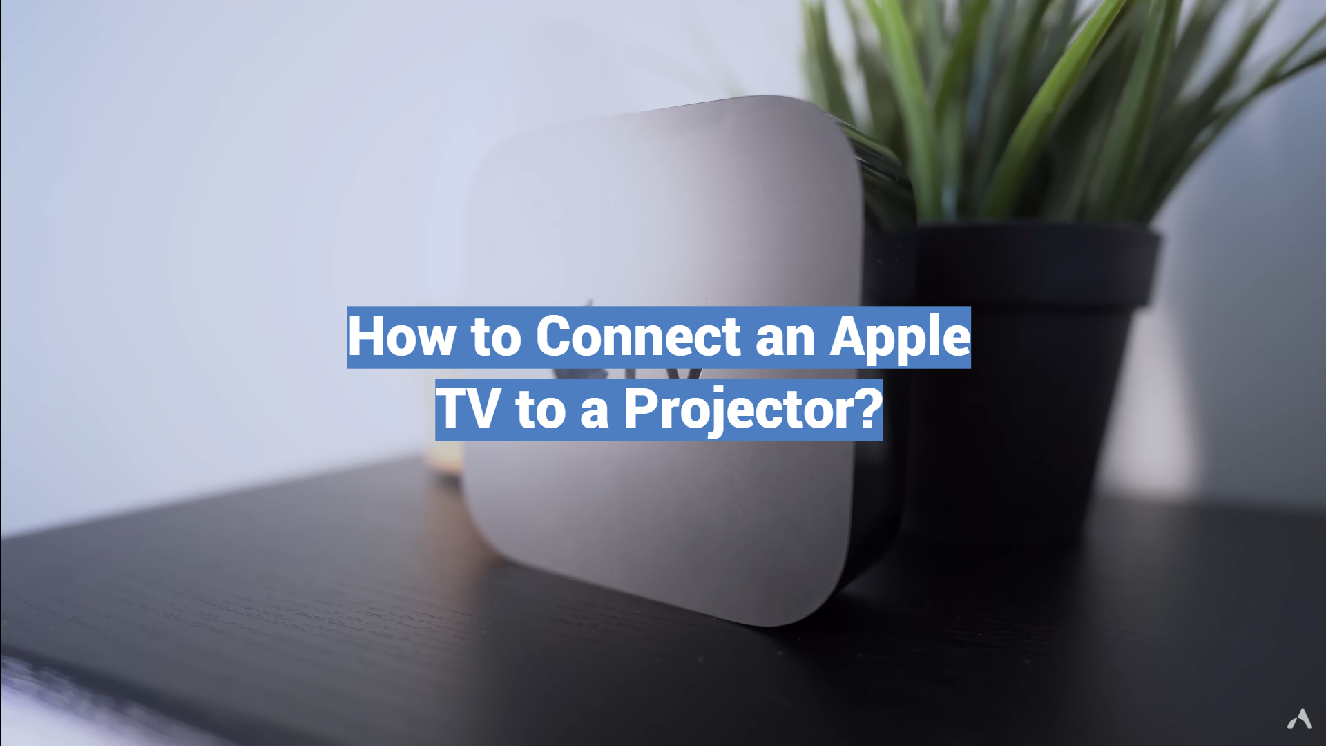 how-to-connect-an-apple-tv-to-a-projector-projectorprofy