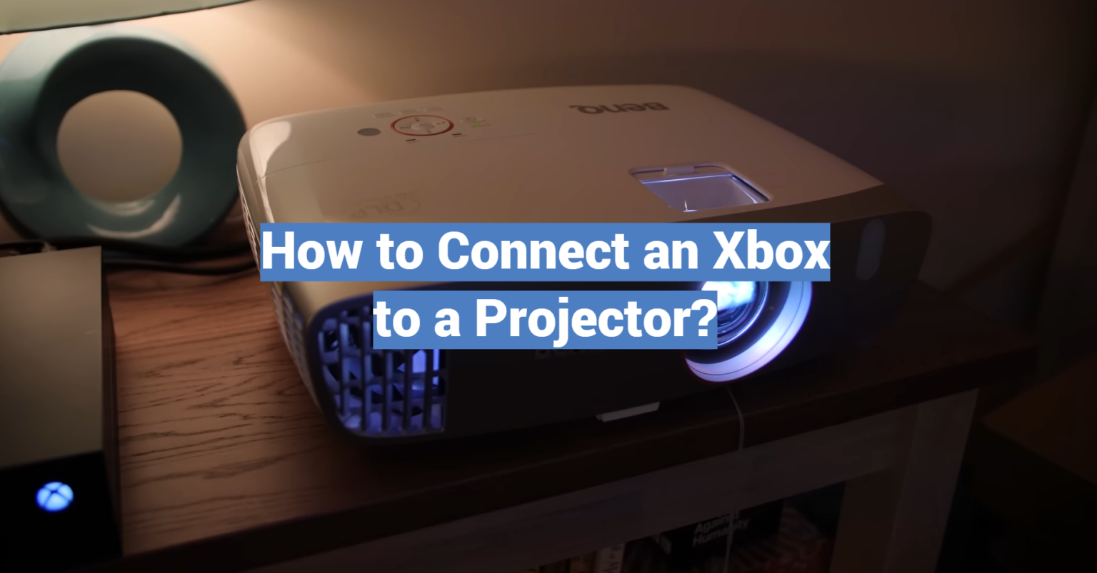 How to Connect an Xbox to a Projector? ProjectorProfy