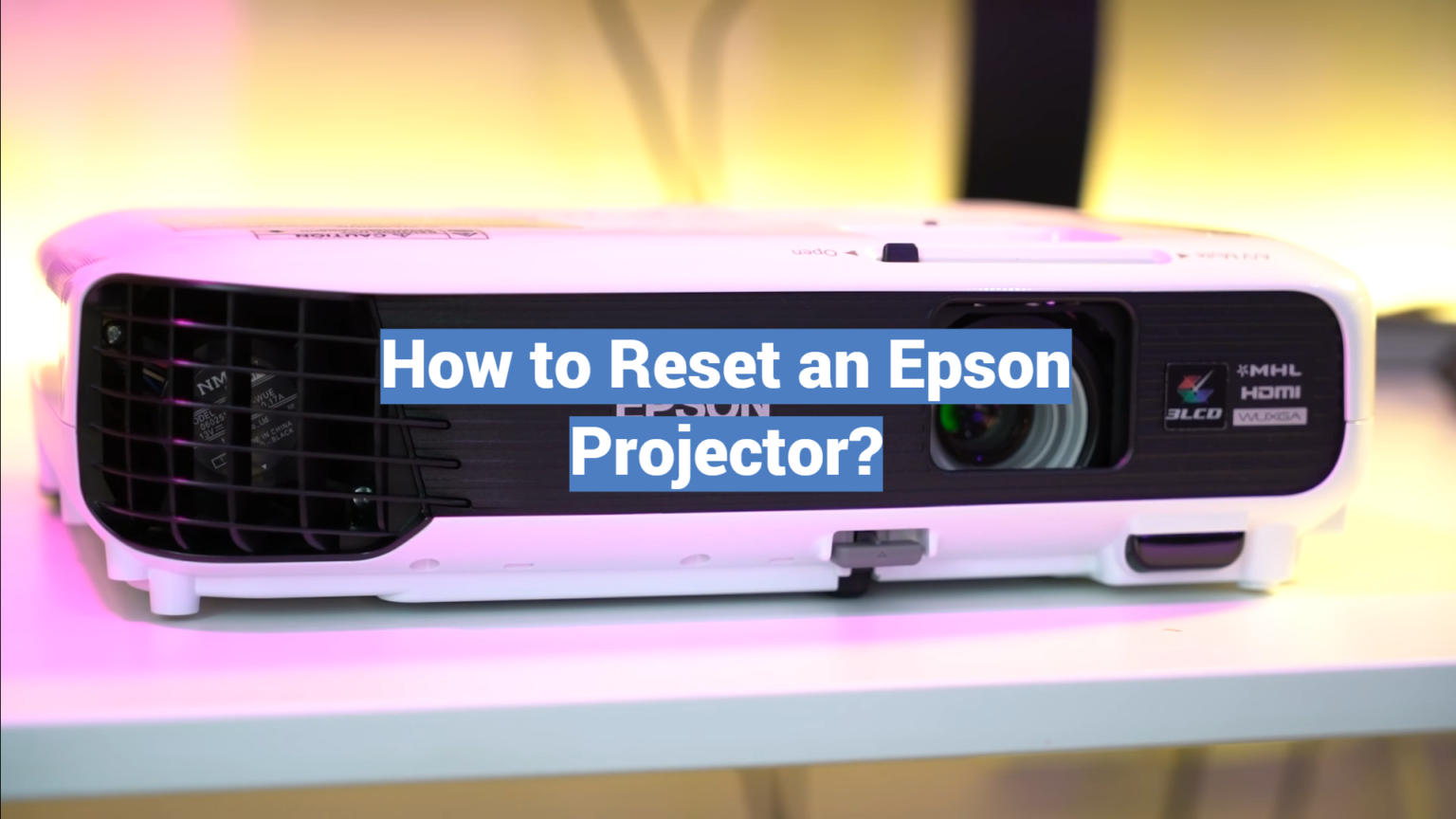 How to Reset an Epson Projector? ProjectorProfy