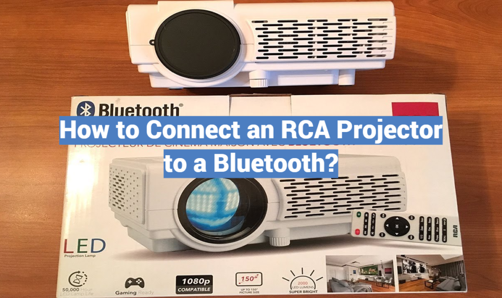 How to Connect an RCA Projector to a Bluetooth? ProjectorProfy