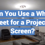 Can You Use a White Sheet for a Projector Screen?