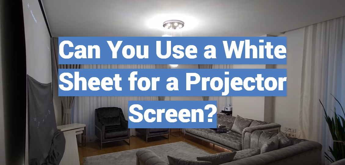 Can You Use a White Sheet for a Projector Screen?