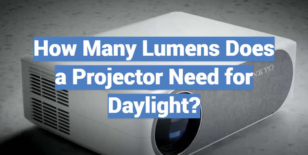 How Many Lumens Does a Projector Need for Daylight? ProjectorProfy