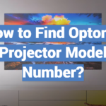 How to Find Optoma Projector Model Number?