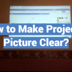 How to Make Projector Picture Clear?