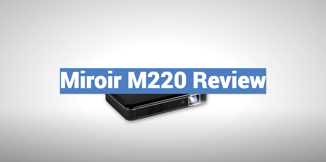 Miroir M220 Review