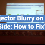 Projector Blurry on One Side: How to Fix?